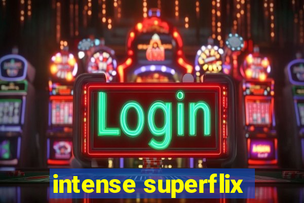 intense superflix