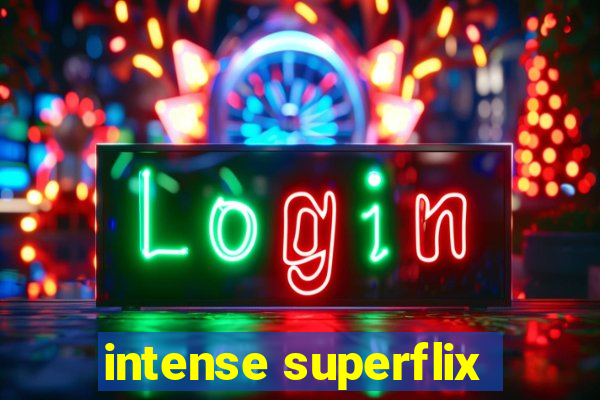 intense superflix