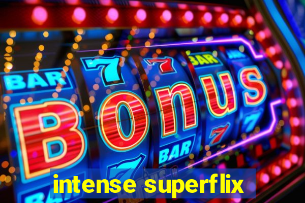 intense superflix