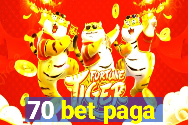 70 bet paga