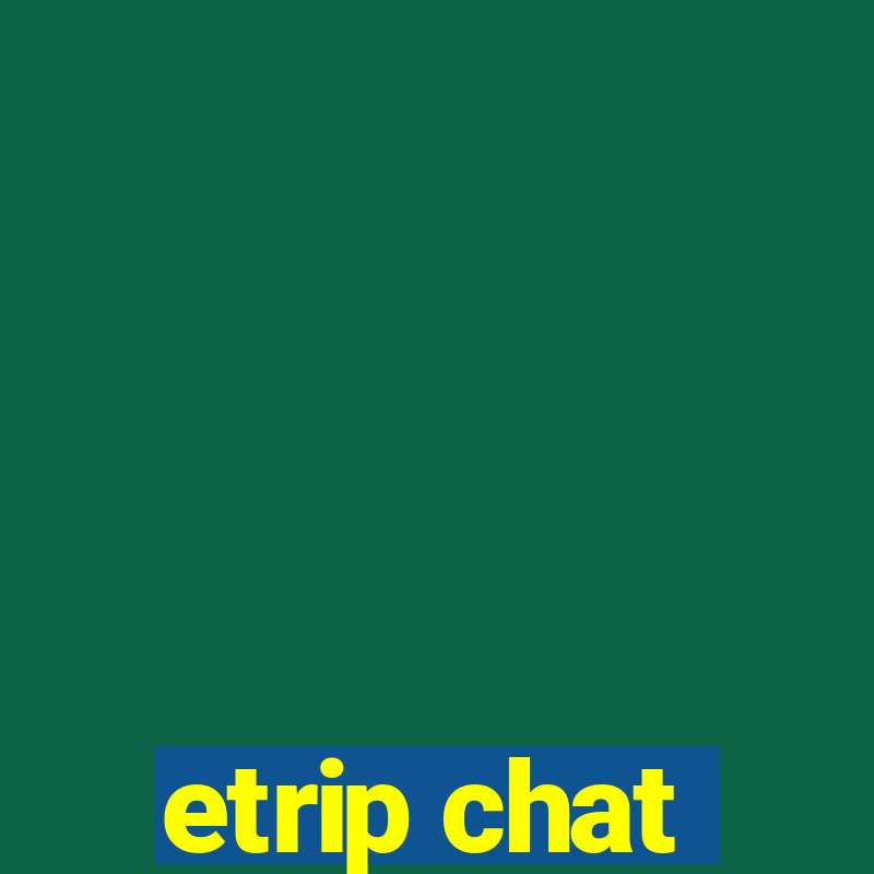 etrip chat