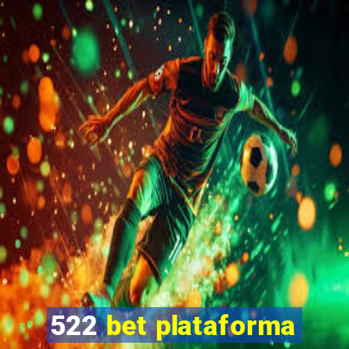 522 bet plataforma