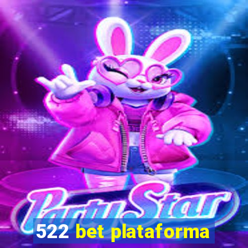 522 bet plataforma