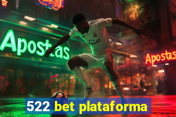 522 bet plataforma