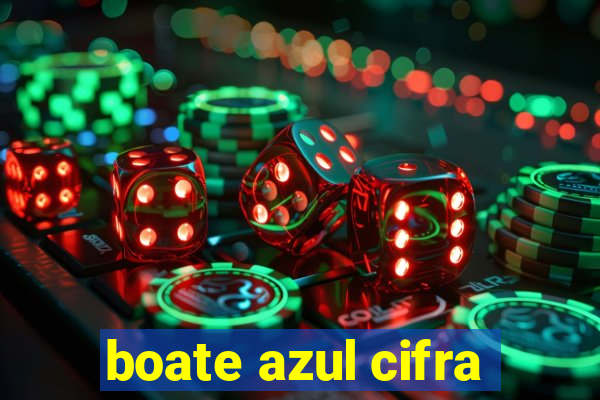 boate azul cifra