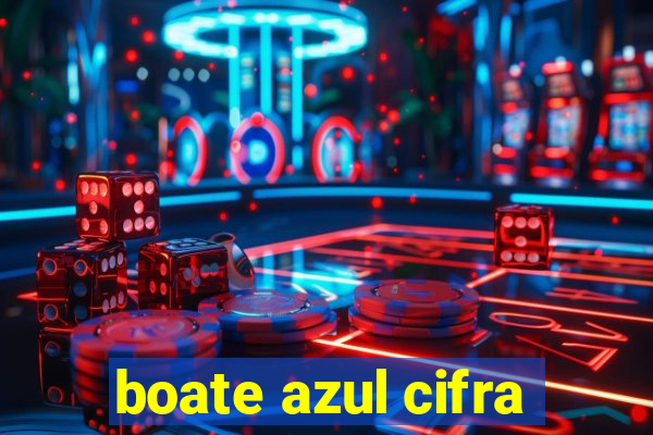 boate azul cifra