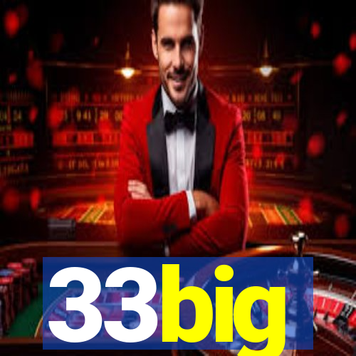 33big