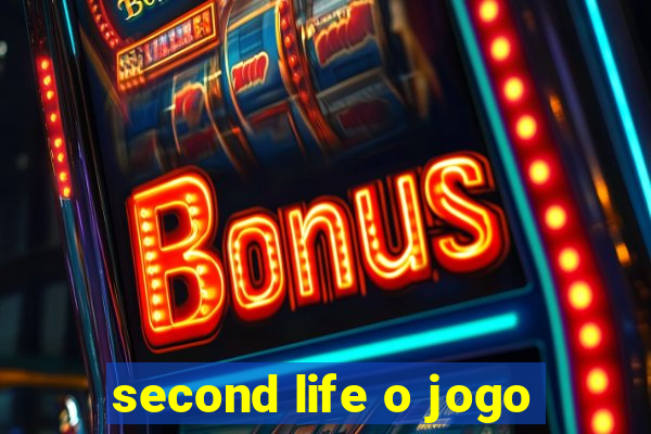 second life o jogo