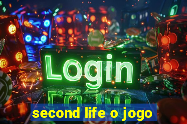 second life o jogo