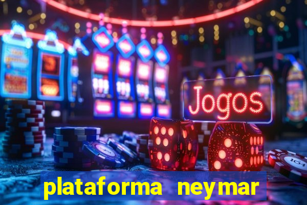 plataforma neymar jr bet é confiável