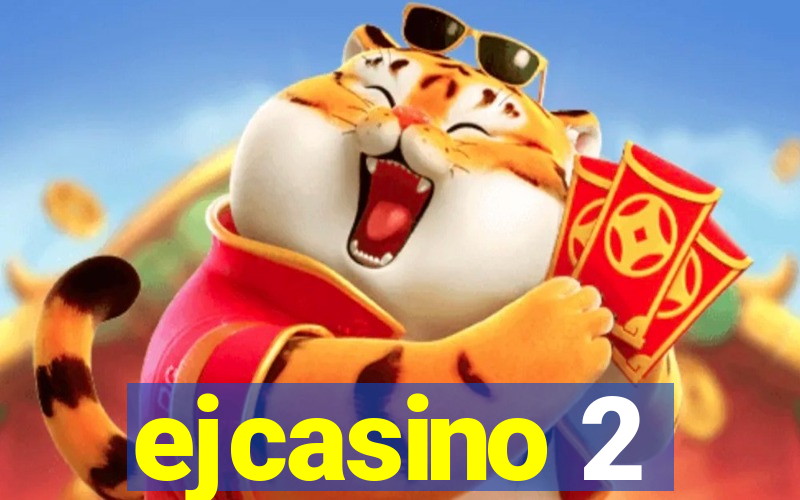 ejcasino 2