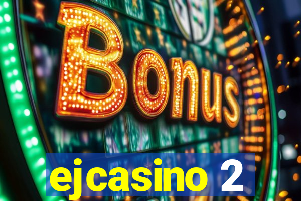 ejcasino 2