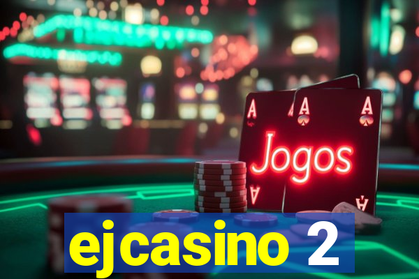 ejcasino 2