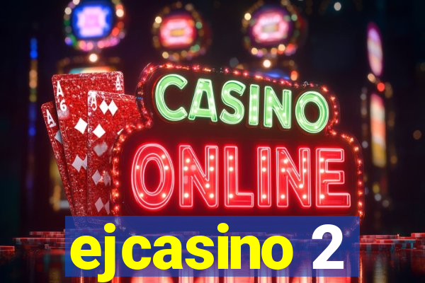 ejcasino 2