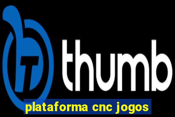 plataforma cnc jogos