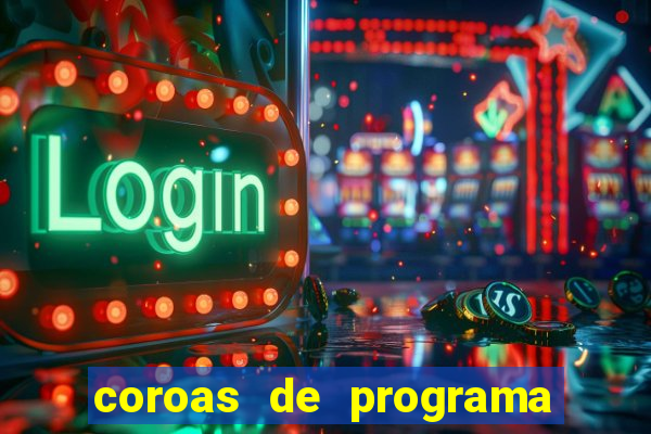 coroas de programa de porto alegre