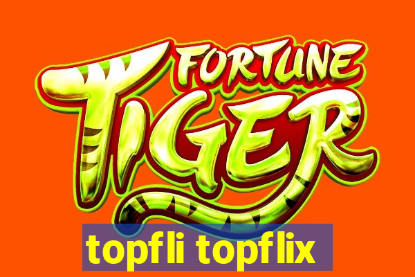 topfli topflix