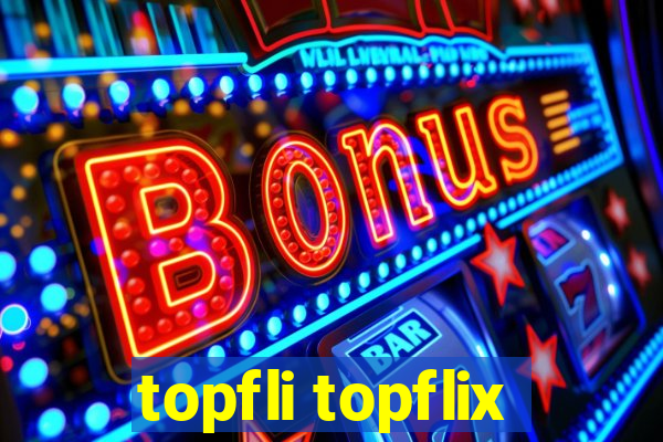 topfli topflix