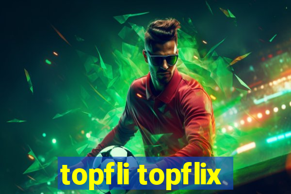 topfli topflix