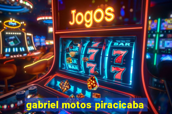 gabriel motos piracicaba