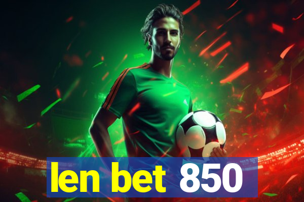 len bet 850