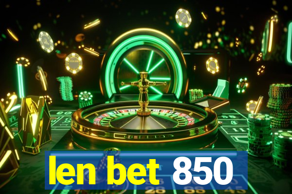 len bet 850