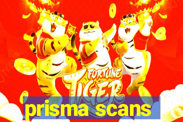 prisma scans