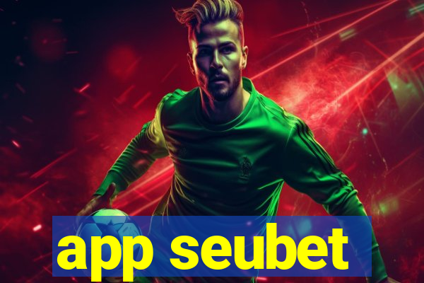 app seubet