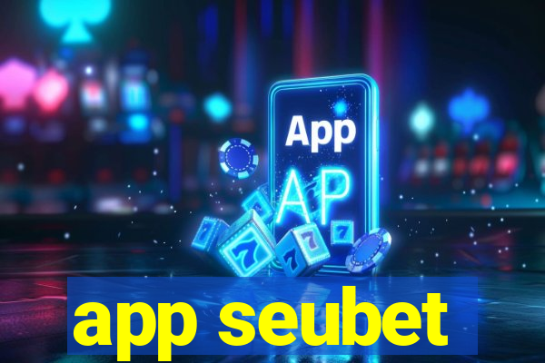 app seubet