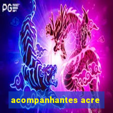 acompanhantes acre