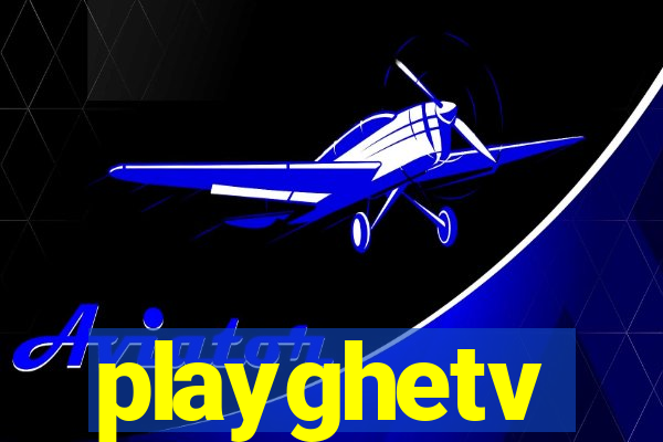 playghetv