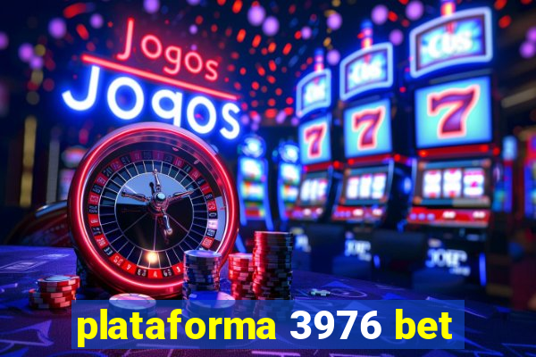 plataforma 3976 bet