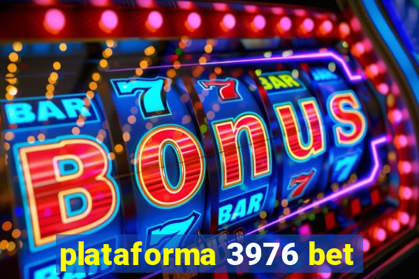 plataforma 3976 bet