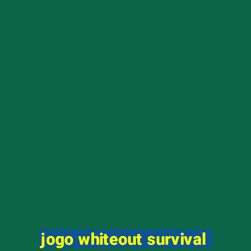 jogo whiteout survival