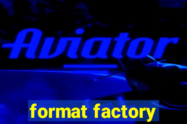 format factory