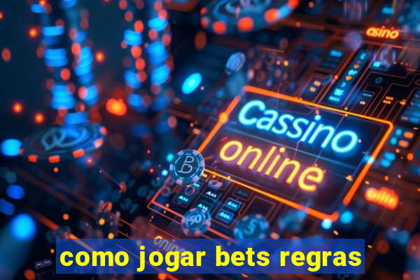 como jogar bets regras