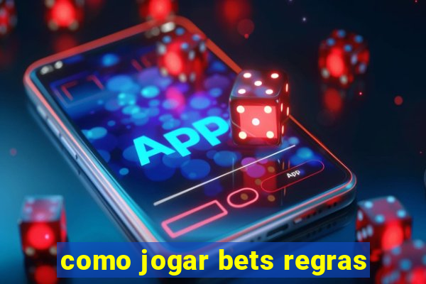 como jogar bets regras