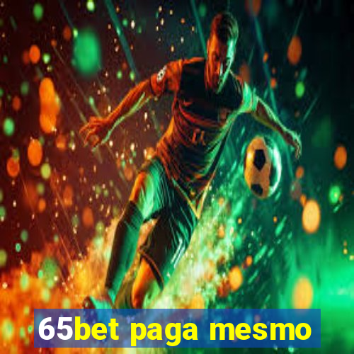 65bet paga mesmo