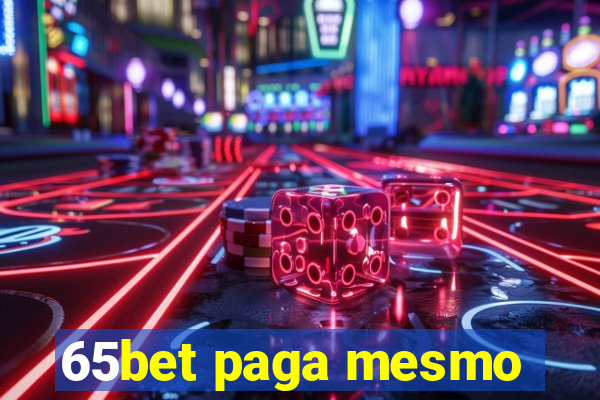 65bet paga mesmo