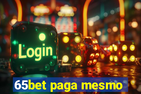 65bet paga mesmo