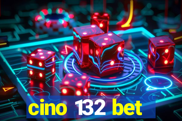 cino 132 bet