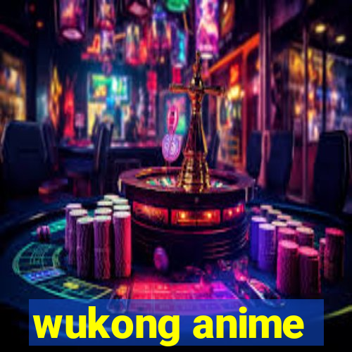 wukong anime