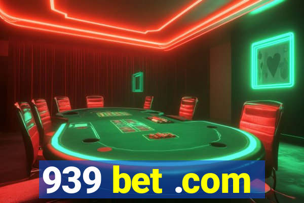 939 bet .com