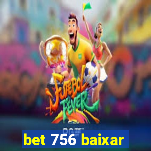 bet 756 baixar