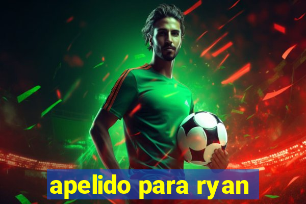 apelido para ryan