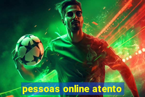 pessoas online atento