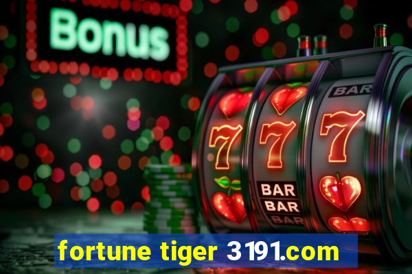 fortune tiger 3191.com