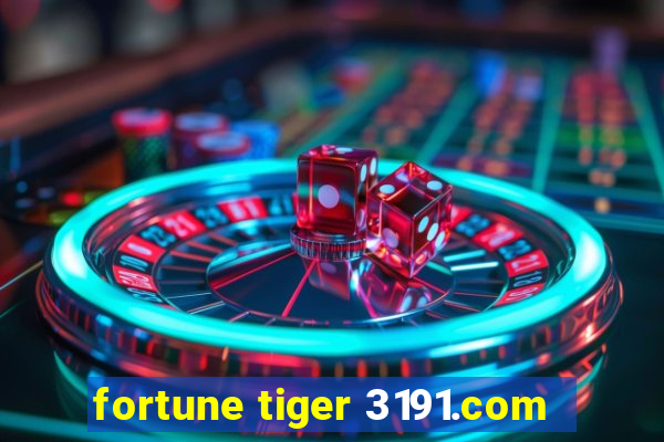 fortune tiger 3191.com