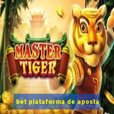 bet plataforma de aposta