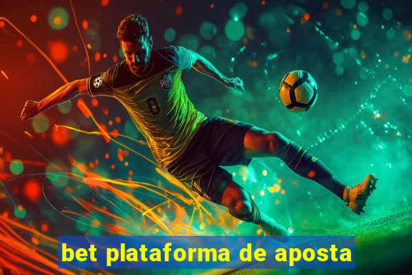 bet plataforma de aposta